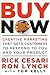 Buy Now: Creative Marketing that Gets Customers to Respond to You and Your Product