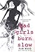 Bad Girls Burn Slow by Pam  Ward