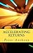 Accelerating Returns by Peter  Anthony