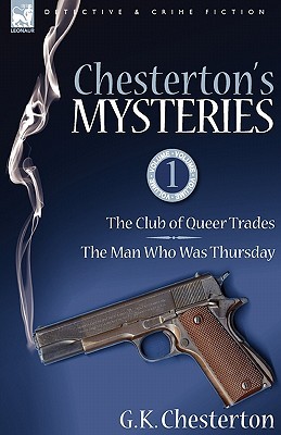 Chesterton's Mysteries 1: The Club of Queer Trades / The Man Who Was Thursday