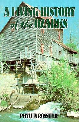 A Living History of the Ozarks (Paperback)