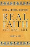 Real Faith for Real Life: Living the Six Marks of Discipleship