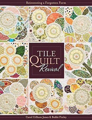 Tile Quilt Revival: Reinventing a Forgotten Form (Paperback)