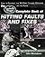 The Louisville Slugger® Complete Book of Hitting Faults and Fixes : How to Detect and Correct the 50 Most Common Mistakes at the Plate