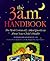 The 3 A.M. Handbook: The Most Commonly Asked Questions About Your Child's Health