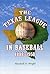 The Texas League in Baseball, 1888-1958