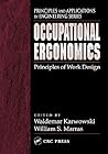 Occupational Ergonomics: Principles of Work Design (Principles and Applications in Engineering)