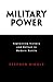 Military Power: Explaining Victory and Defeat in Modern Battle