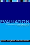 Evaluation: An Integrated Framework for Understanding, Guiding, and Improving Policies and Programs