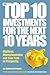 The Top 10 Investments for the Next 10 Years by Jim Mellon