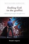 Finding God in the Graffiti: Empowering Teenagers Through Stories