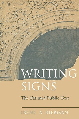 Writing Signs: The Fatimid Public Text (Paperback)