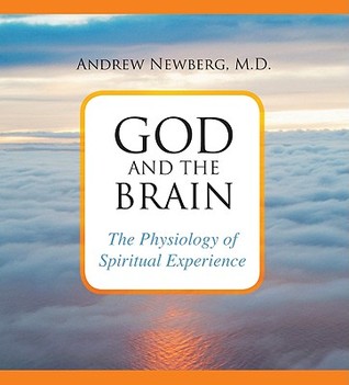 God and the Brain: The Physiology of Spiritual Experience (Audio CD)