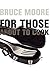 For Those About To Cook by Bruce  Moore