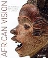 African Vision: The Walt Disney-Tishman African Art Collection African Vision: The Walt Disney-Tishman African Art Collection