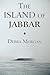 The Island of Jabbar by Debra Morgan