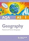 Physical & Human Geography: Aqa As Geography Student Guide: Unit 1