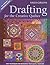 Drafting for the Creative Quilter