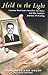 Held in the Light: Norman M...