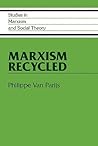 Marxism Recycled (Studies in Marxism and Social Theory) Marxism Recycled (Studies in Marxism and Social Theory)