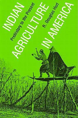 Indian Agriculture in America: Prehistory to the Present (Paperback)