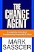 THE CHANGE AGENT by Mark Sasscer