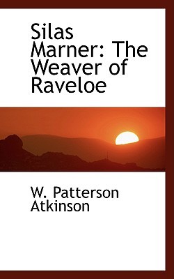 Silas Marner: The Weaver of Raveloe