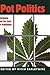 Pot Politics: Marijuana and...