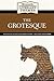 The Grotesque (Bloom's Literary Themes)