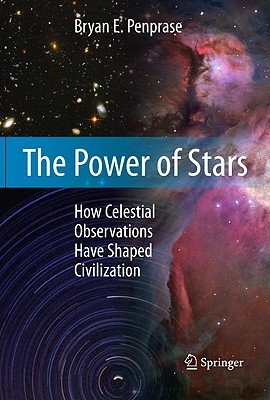 The Power of Stars: How Celestial Observations Have Shaped Civilization (Hardcover)