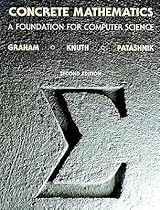 Concrete Mathematics: A Foundation for Computer Science by Ronald
