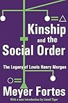 Kinship and the Social Order: The Legacy of Lewis Henry Morgan