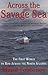 Across the Savage Sea: The ...