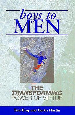 Boys to Men: The Transforming Power of Virtue (Paperback)