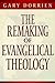 The Remaking of Evangelical...