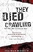 They Died Crawling: And Oth...