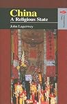 China: A Religious State (Understanding China: New Viewpoints on History and Culture)
