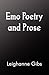 Emo Poetry and Prose