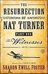The Resurrection of Nat Turner, Part 1 by Sharon Ewell Foster The Resurrection of Nat Turner, Part 1 by Sharon Ewell Foster