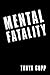 Mental Fatality