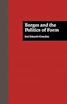 Borges and the Politics of Form (Latin American Studies)
