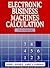 Electronic Business Machines Calculation by Daniel J. Schneck