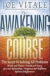 The Awakening Course: The Secret to Solving All Problems