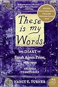 These Is My Words: The Diary of Sarah Agnes Prine, 1881-1901 