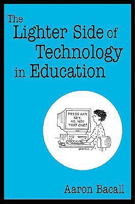 The Lighter Side of Technology in Education (Paperback)