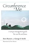 Circumference of Me: A unique management guide for our life and times Circumference of Me: A unique management guide for our life and times