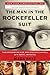 The Man in the Rockefeller Suit by Mark Seal