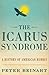 The Icarus Syndrome: A History of American Hubris