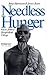 Needless Hunger: Voices fro...