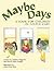 Maybe Days by Jennifer Wilgocki